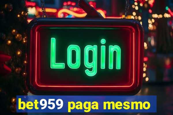 bet959 paga mesmo